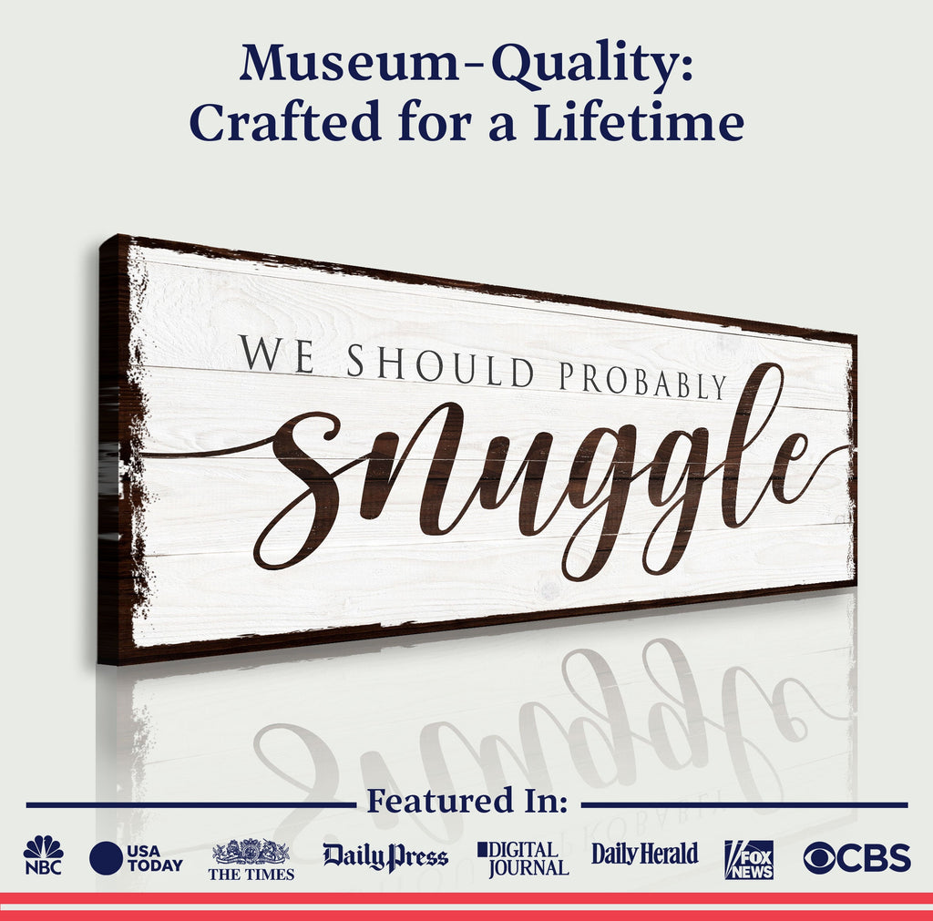 We Should Probably Snuggle Sign