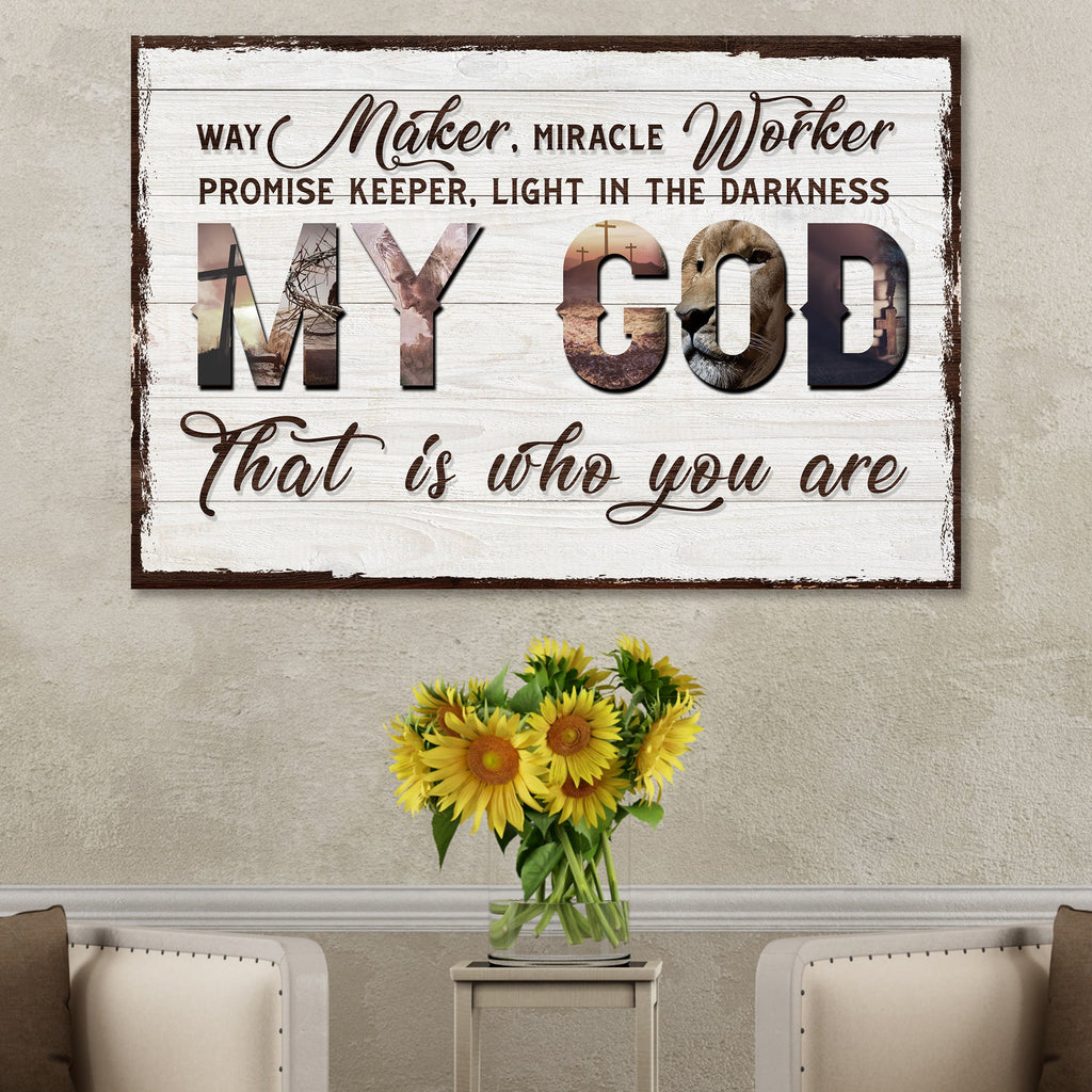 My God That Is Who You Are Sign
